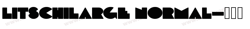 LitschiLarge Normal字体转换